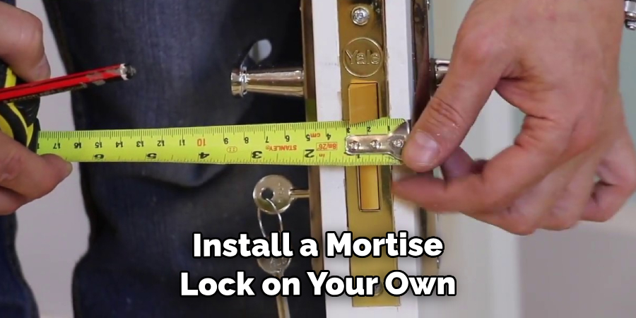 Install a Mortise Lock on Your Own