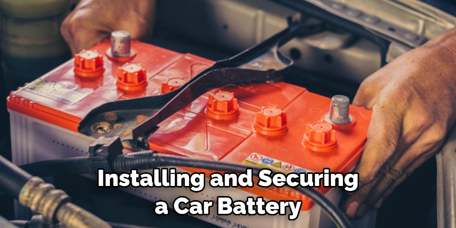 Installing and Securing a Car Battery