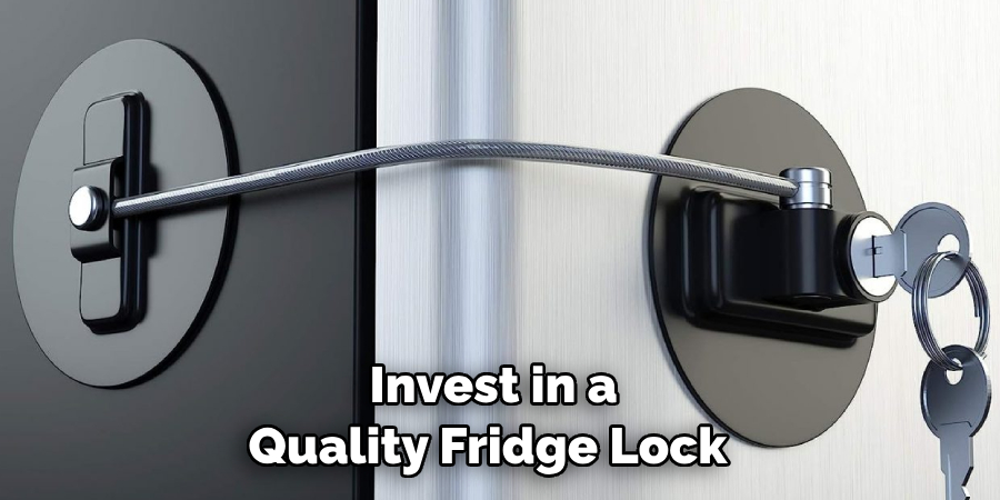  Invest in a Quality Fridge Lock 