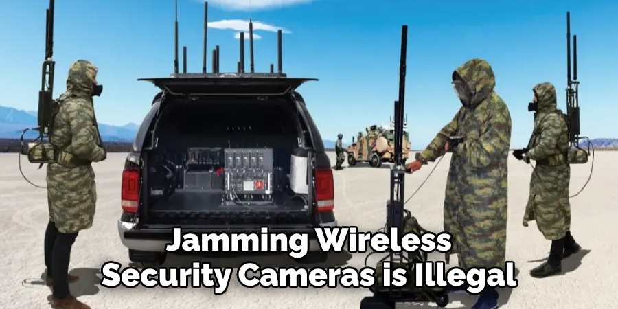 Jamming Wireless Security Cameras is Illegal