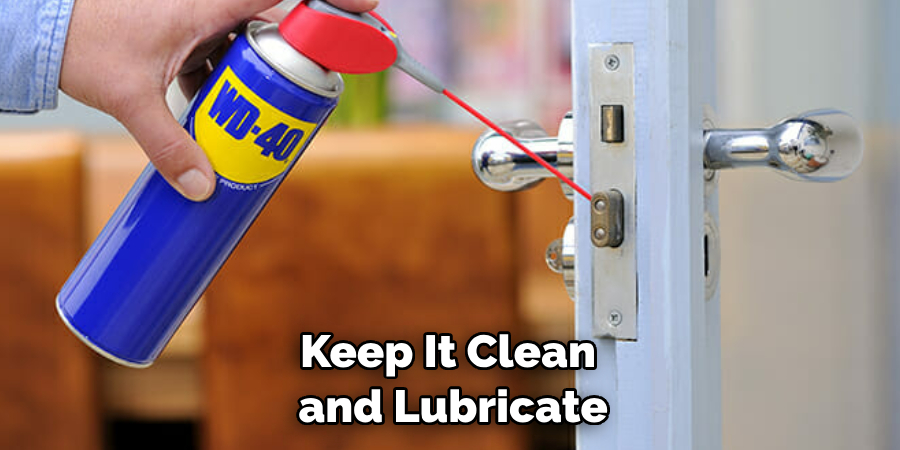 Keep It Clean and Lubricate