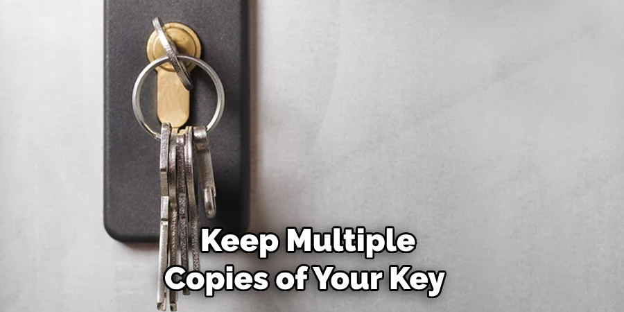  Keep Multiple Copies of Your Key 