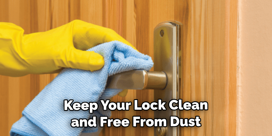 Keep Your Lock Clean and Free From Dust