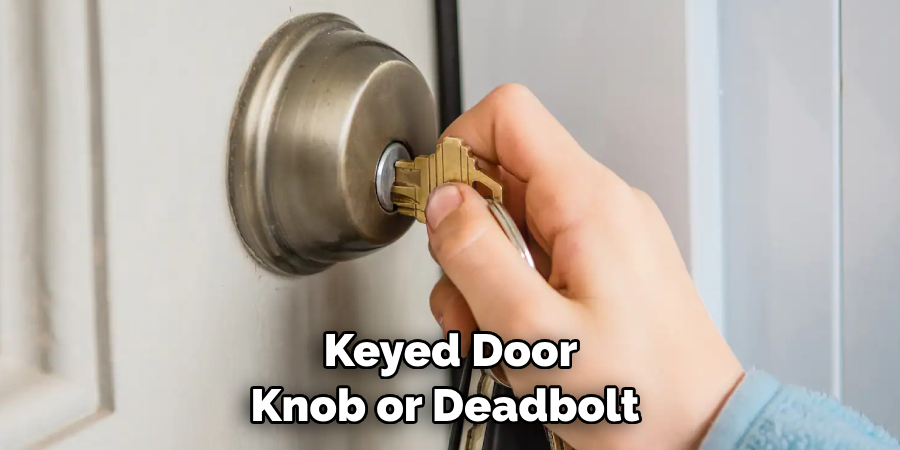  Keyed Door Knob or Deadbolt 