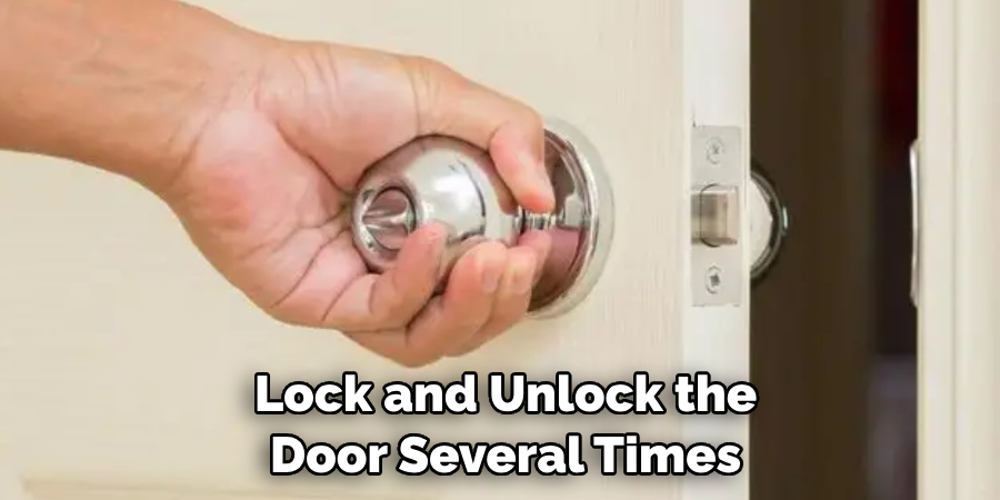  Lock and Unlock the Door Several Times