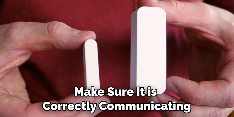Make Sure It is Correctly Communicating