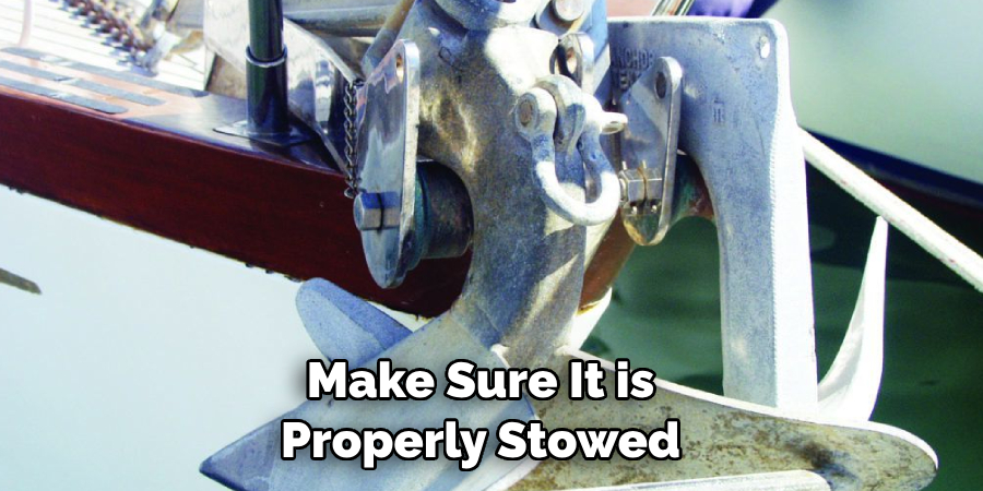 Make Sure It is Properly Stowed 