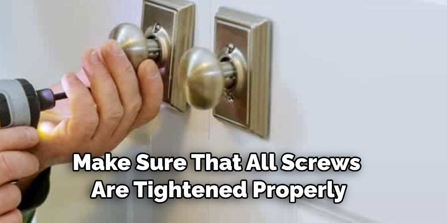 Make Sure That All Screws Are Tightened Properly