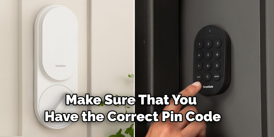 Make Sure That You Have the Correct Pin Code