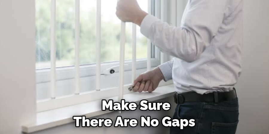  Make Sure There Are No Gaps 