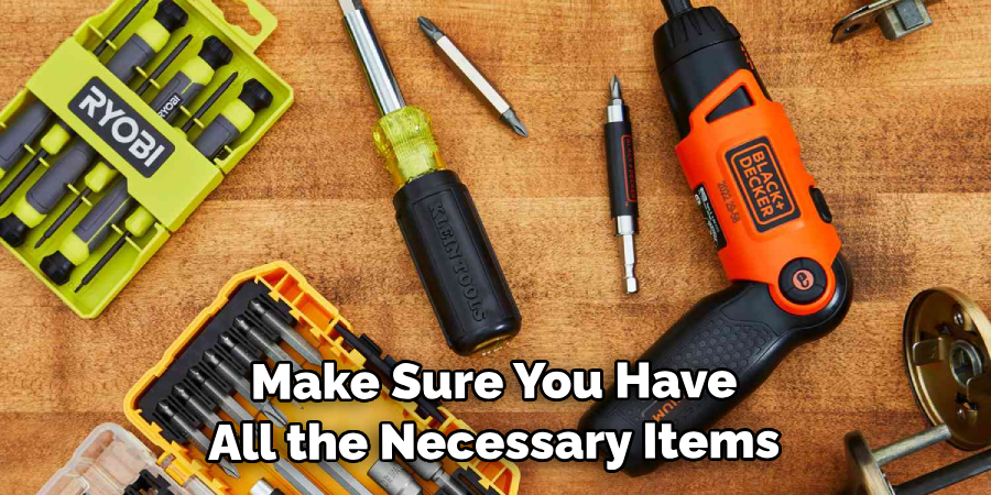 Make Sure You Have All the Necessary Items