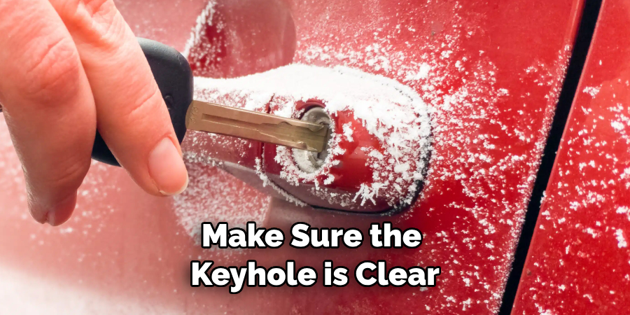 Make Sure the Keyhole is Clear