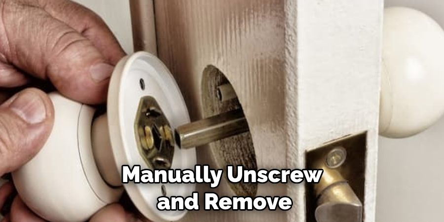 Manually Unscrew and Remove