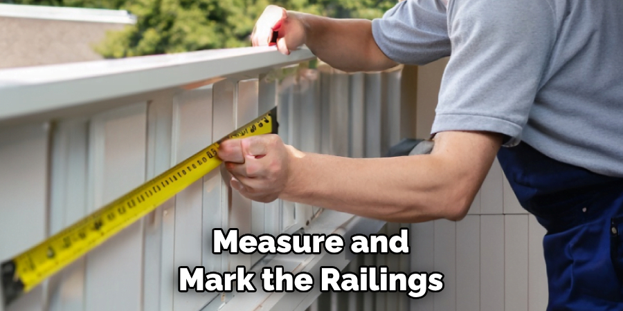 Measure and Mark the Railings