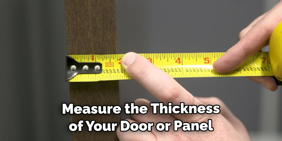 Measure the Thickness of Your Door or Panel