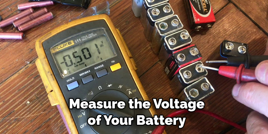  Measure the Voltage
 of Your Battery