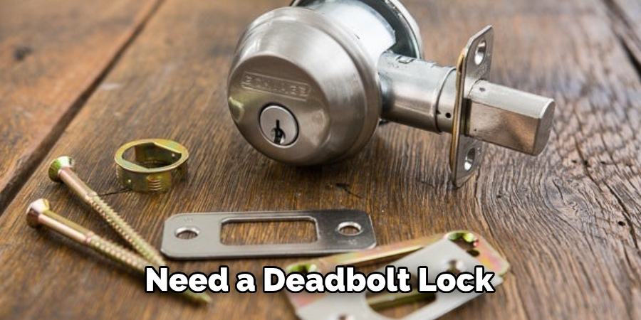 Need a Deadbolt Lock