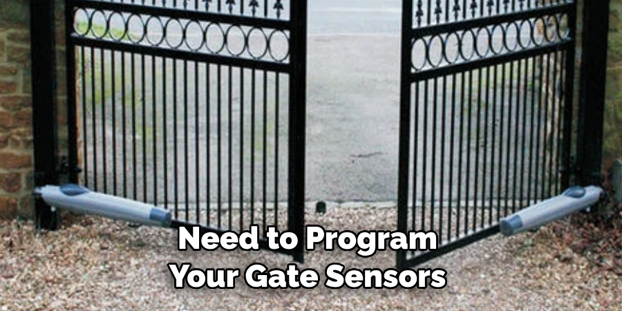 Need to Program 
Your Gate Sensors 