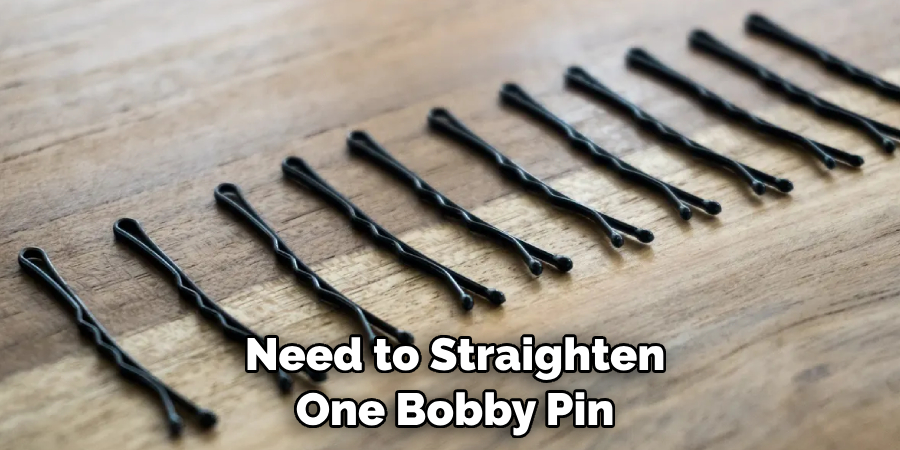  Need to Straighten One Bobby Pin