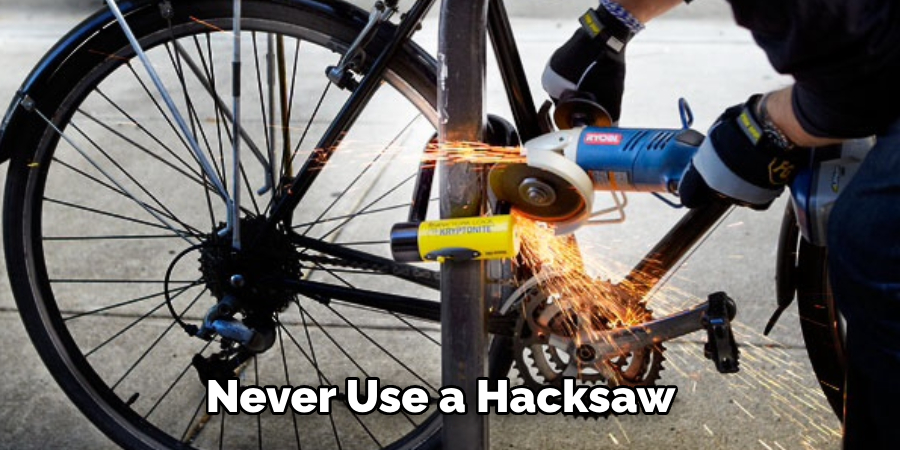 Never Use a Hacksaw 