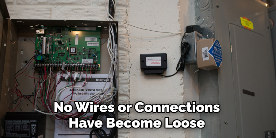 No Wires or Connections Have Become Loose