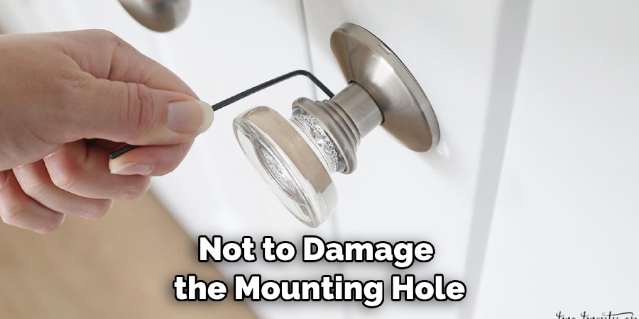 Not to Damage the Mounting Hole