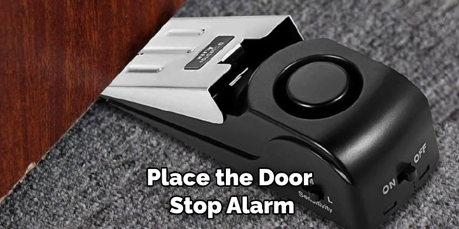 Place the Door Stop Alarm