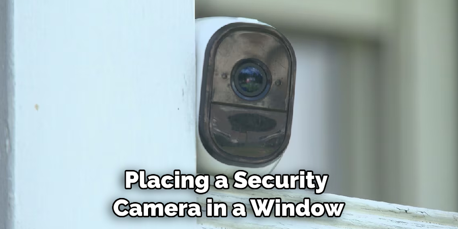  Placing a Security Camera in a Window