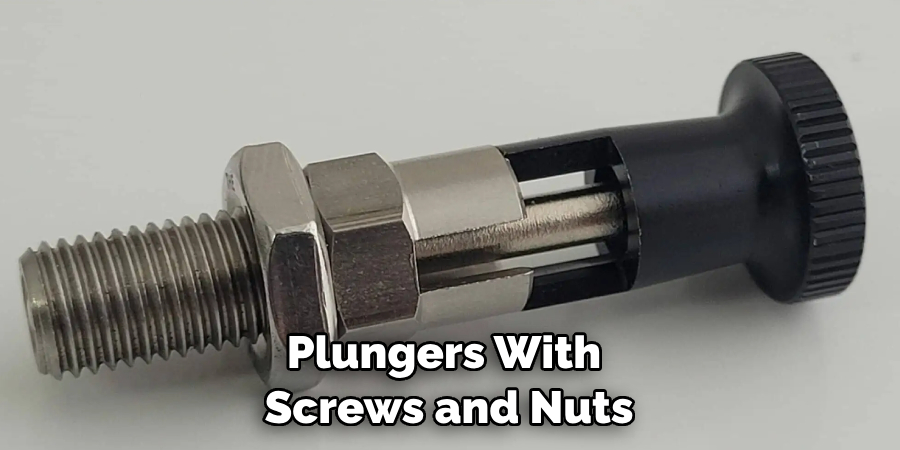 Plungers With 
Screws and Nuts