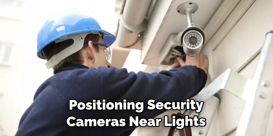 Positioning Security Cameras Near Lights