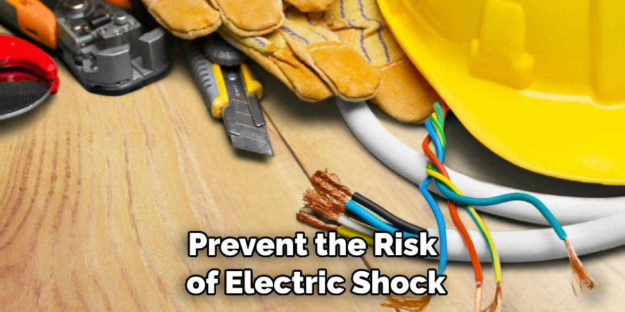 Prevent the Risk of Electric Shock