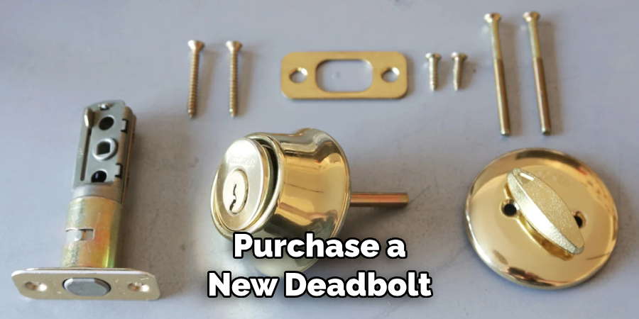  Purchase a New Deadbolt