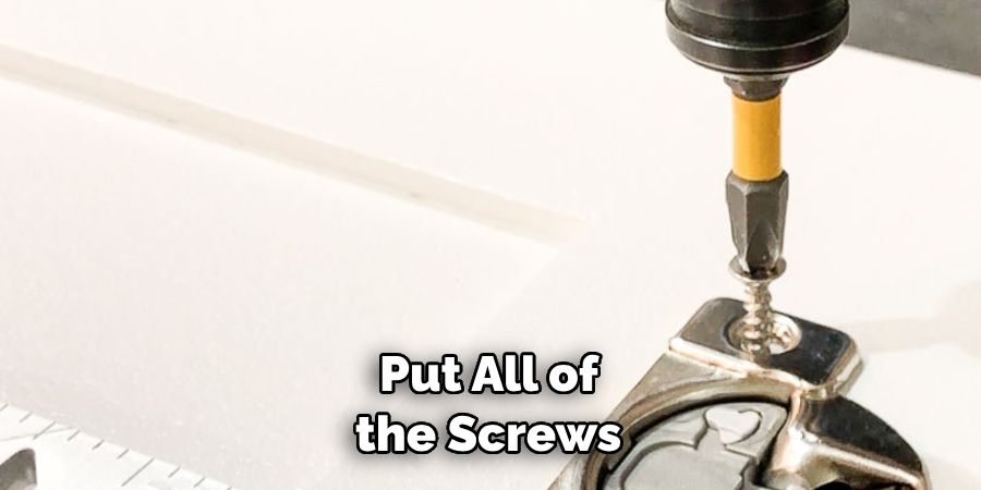  Put All of the Screws