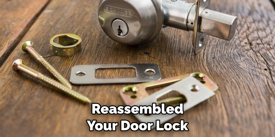 Reassembled Your Door Lock