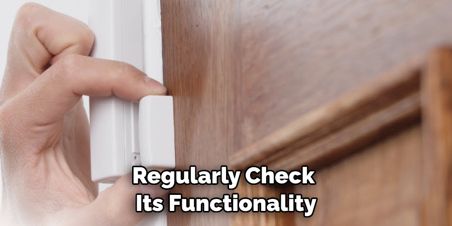 Regularly Check Its Functionality