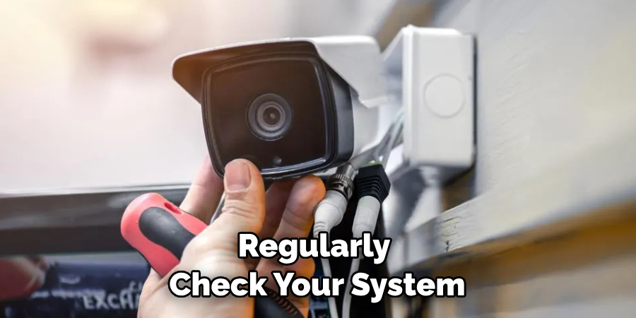 Regularly Check Your System