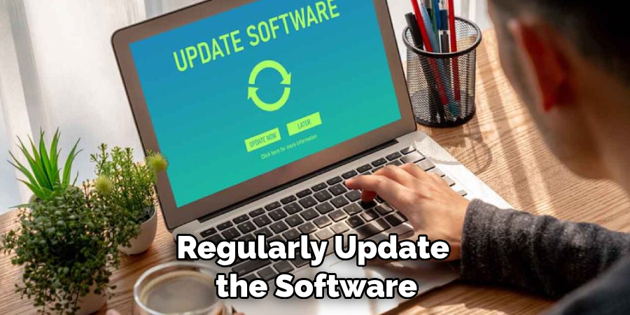 Regularly Update the Software