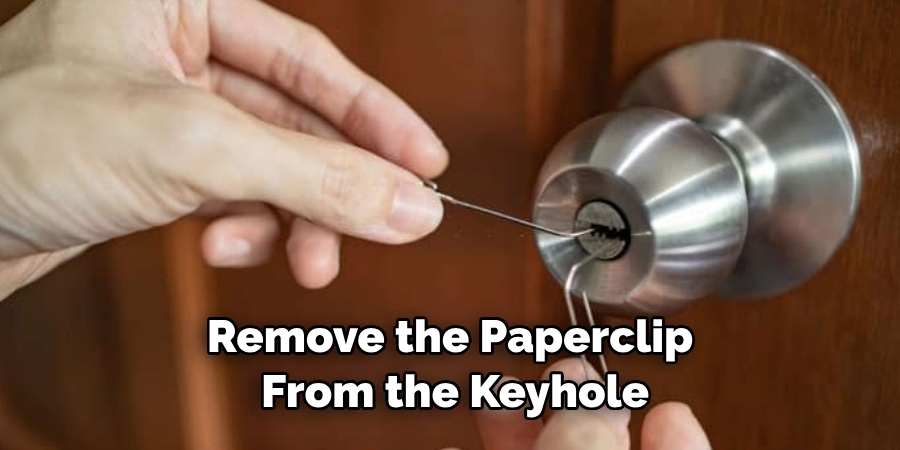 Remove the Paperclip From the Keyhole