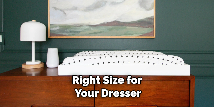 Right Size for Your Dresser