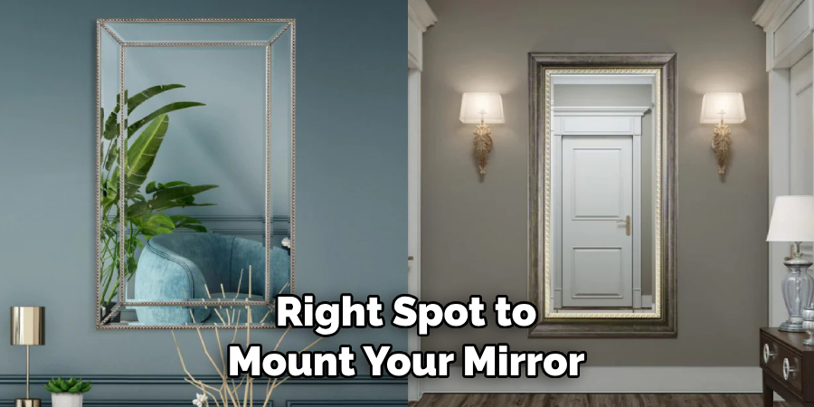  Right Spot to Mount Your Mirror