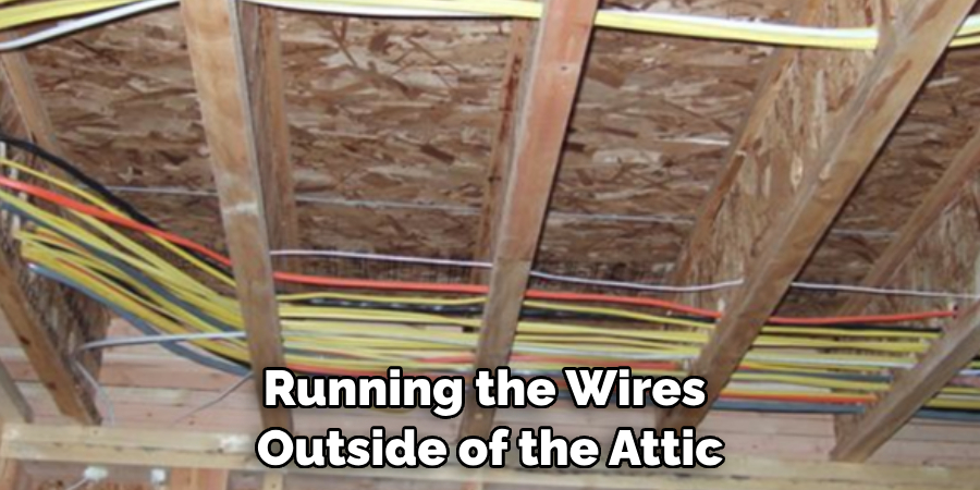 Running the Wires Outside of the Attic