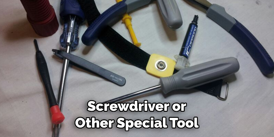 Screwdriver or Other Special Tool 