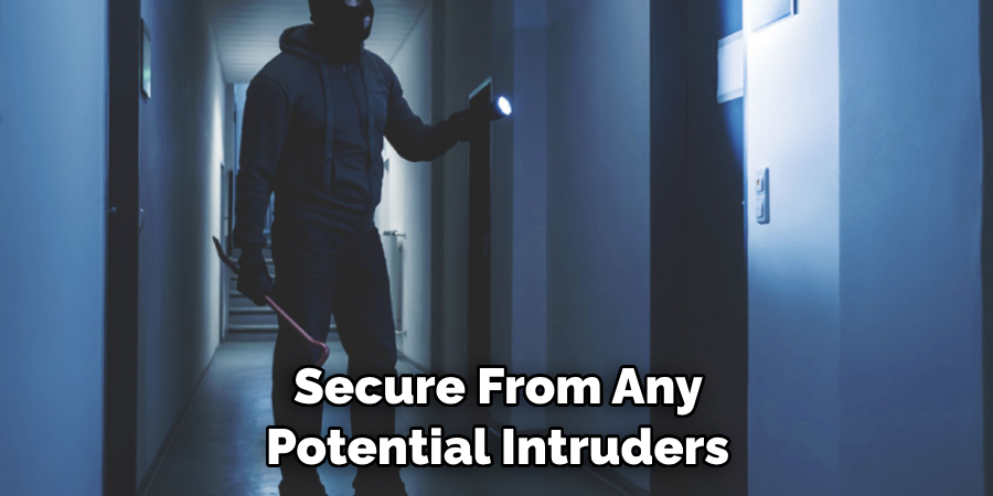  Secure From Any Potential Intruders