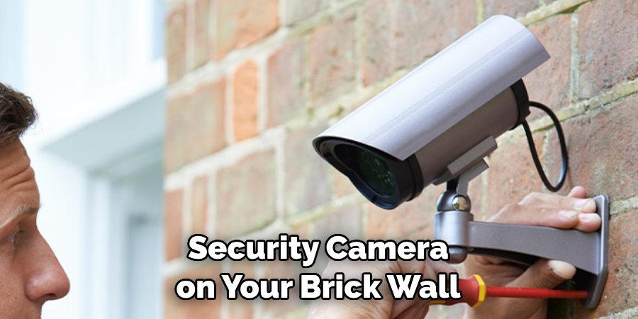 Security Camera on Your Brick Wall