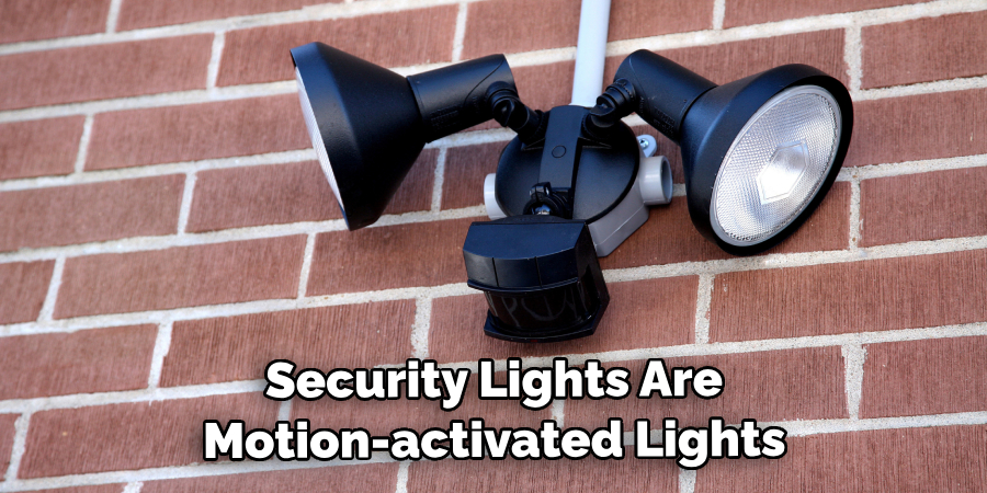 Security Lights Are Motion-activated Lights