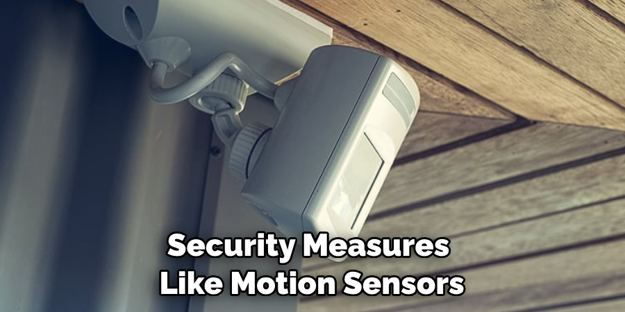 Security Measures Like Motion Sensors