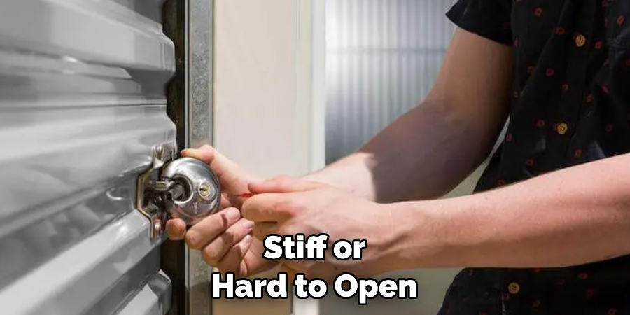  Stiff or Hard to Open