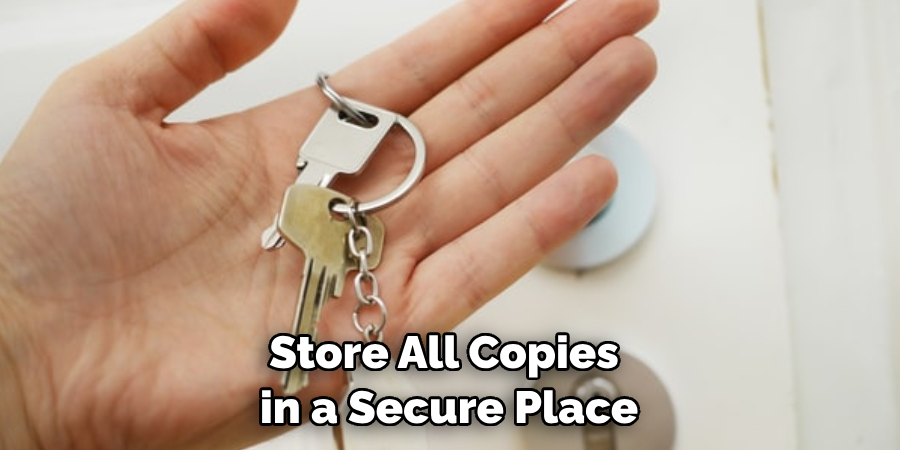 Store All Copies in a Secure Place