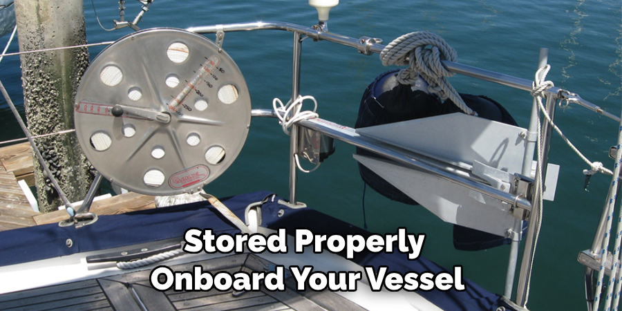 Stored Properly Onboard Your Vessel