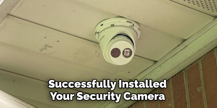 Successfully Installed Your Security Camera